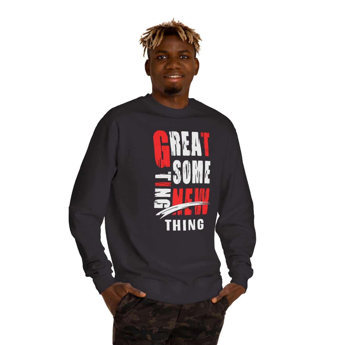 Motivational Unisex Crew Neck Sweatshirt - "Great Some New Thing", Gift for Him, Her, Casual Style, Cozy Wear, Everyday Comfort