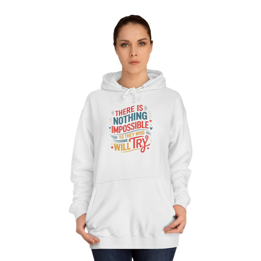 Inspirational Unisex College Hoodie - Perfect for Students, Graduation Gifts, Motivation, Campus Fashion, Cozy Casual Wear