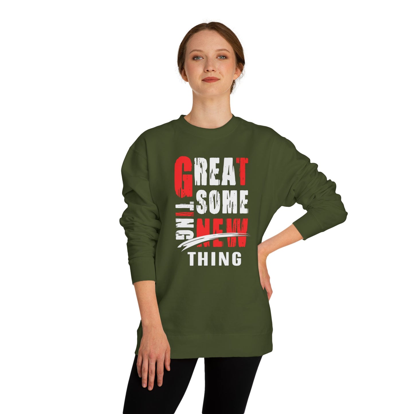 Motivational Unisex Crew Neck Sweatshirt - "Great Some New Thing", Gift for Him, Her, Casual Style, Cozy Wear, Everyday Comfort