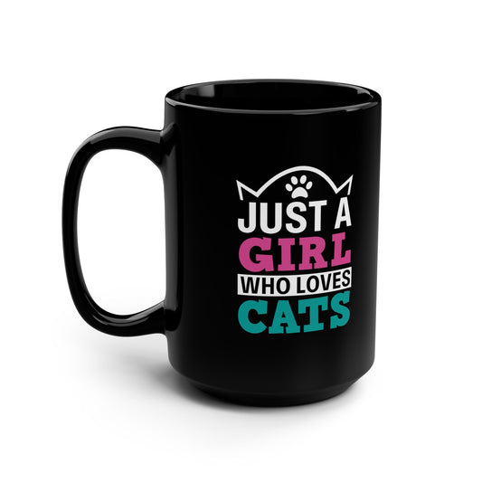 Cat Lover Coffee Mug, 15oz - Just a Girl Who Loves Cats, Cute Gift for Pet Owners, Cat Themed Drinkware, Animal Lover Gift, Unique Mug