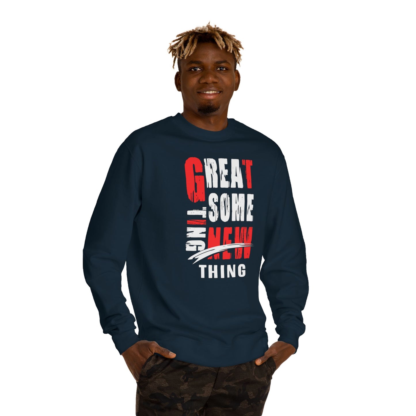 Motivational Unisex Crew Neck Sweatshirt - "Great Some New Thing", Gift for Him, Her, Casual Style, Cozy Wear, Everyday Comfort
