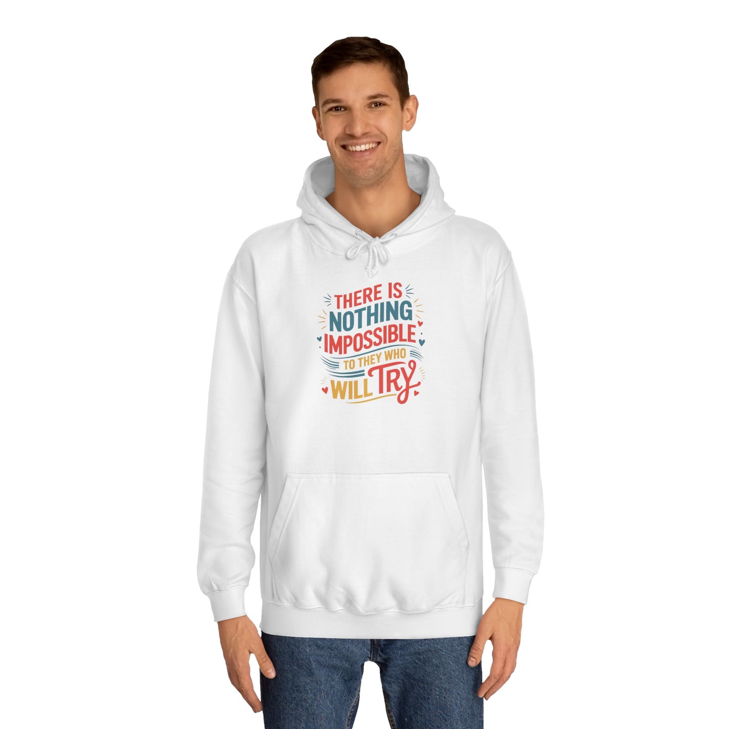 Inspirational Unisex College Hoodie - Perfect for Students, Graduation Gifts, Motivation, Campus Fashion, Cozy Casual Wear