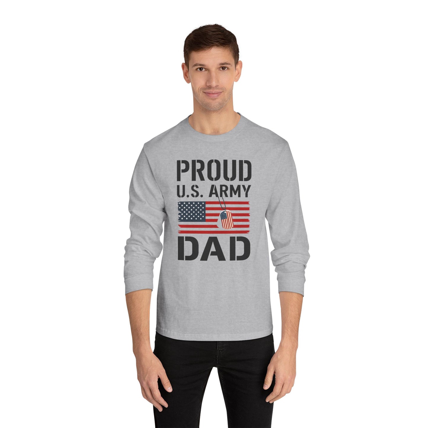 Proud U.S. Army Dad Long Sleeve T-Shirt, Military Father Shirt, Patriotic Gift, Veteran Tee, Father's Day Apparel