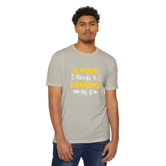 A House Needs A Grandma Unisex T-shirt, Gift for Grandma, Family Tee, Cute Grandma Shirt, Mother's Day Gift, Love and Family Apparel