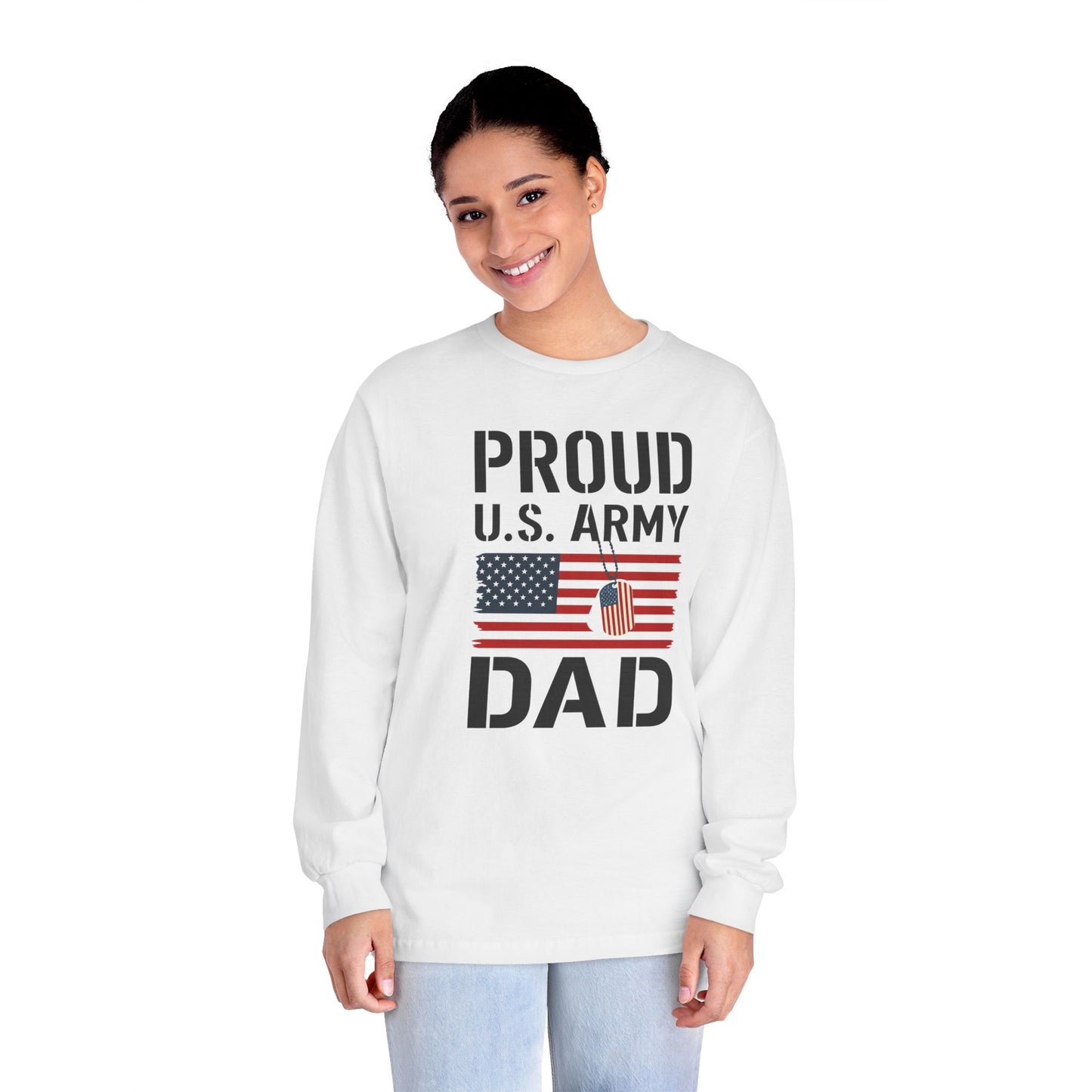 Proud U.S. Army Dad Long Sleeve T-Shirt, Military Father Shirt, Patriotic Gift, Veteran Tee, Father's Day Apparel
