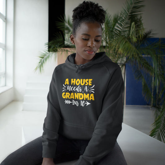 A House Needs a Grandma Unisex Supply Hoodie, Perfect Gift for Grandma, Cozy Sweatshirt, Family Bonding, Warmth & Love
