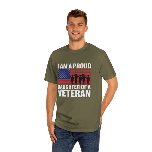 Proud Daughter of a Veteran Tee - Classic Unisex Shirt, Military Family Gift, Veteran's Day Apparel, Patriotic Clothing, Gift for Daughter