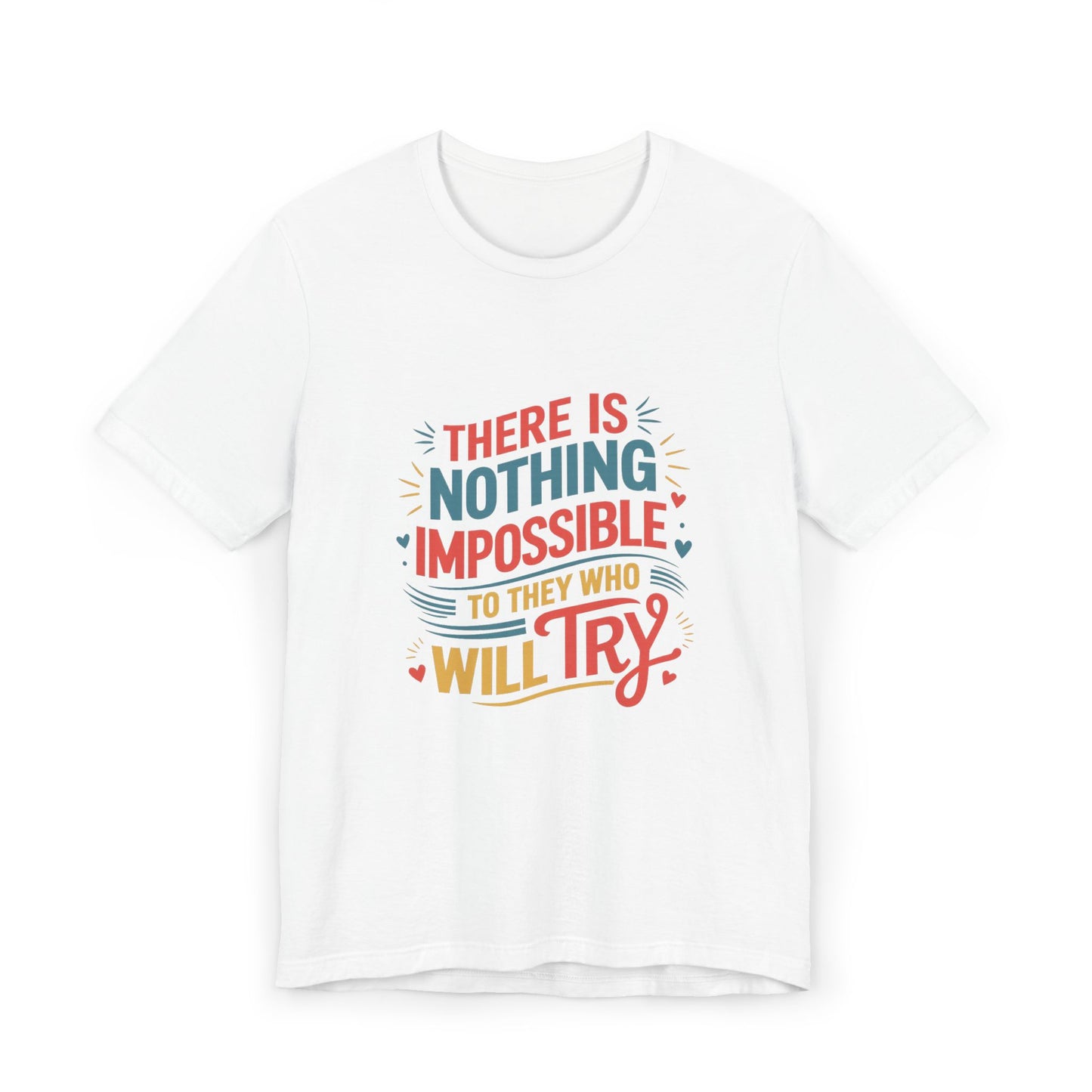 Motivational T-Shirt - "Nothing Impossible" Graphic Tee for Encouragement, Gift, Inspiration, Casual Wear, Unisex Style