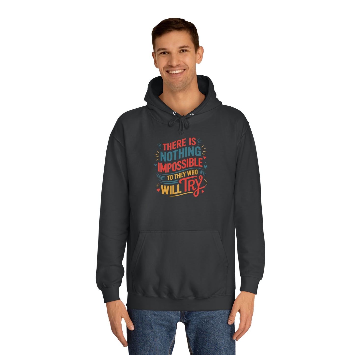 Inspirational Unisex College Hoodie - Perfect for Students, Graduation Gifts, Motivation, Campus Fashion, Cozy Casual Wear