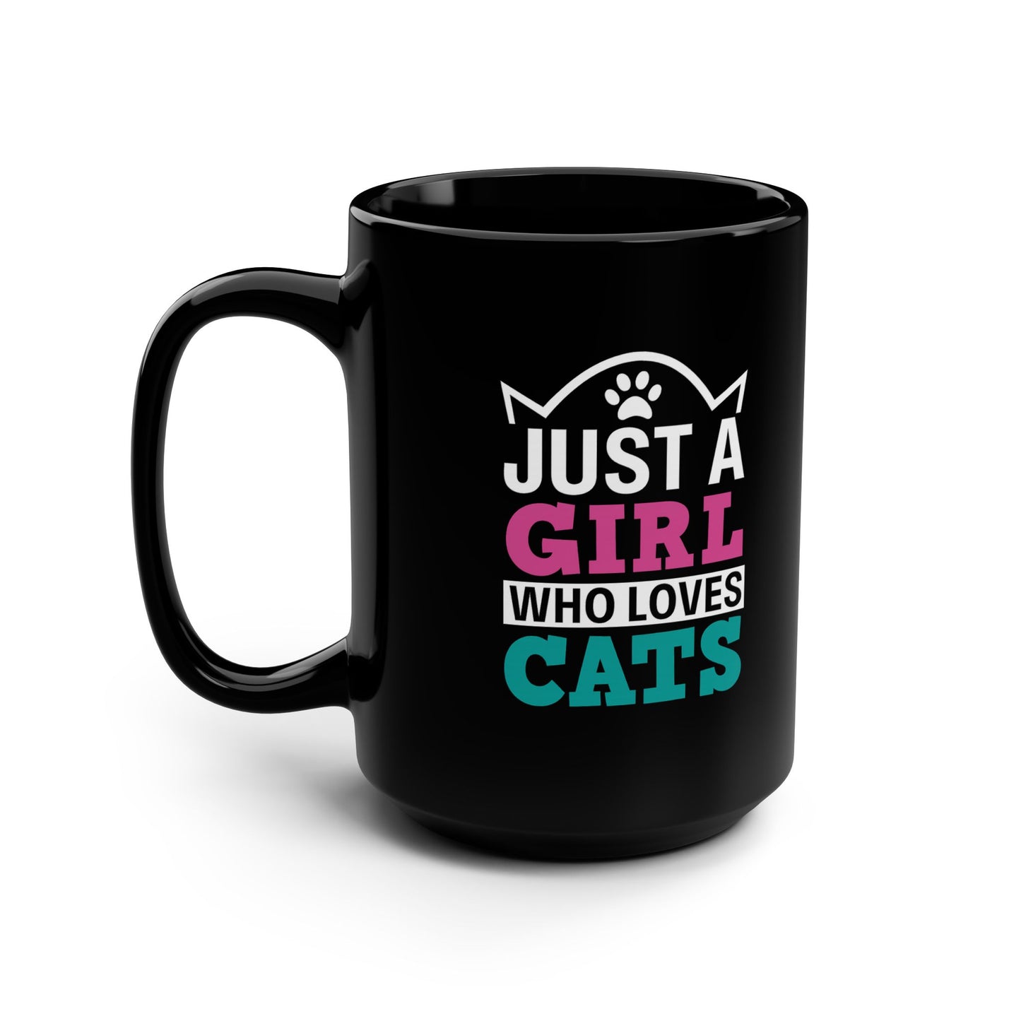 Cat Lover Coffee Mug, 15oz - Just a Girl Who Loves Cats, Cute Gift for Pet Owners, Cat Themed Drinkware, Animal Lover Gift, Unique Mug